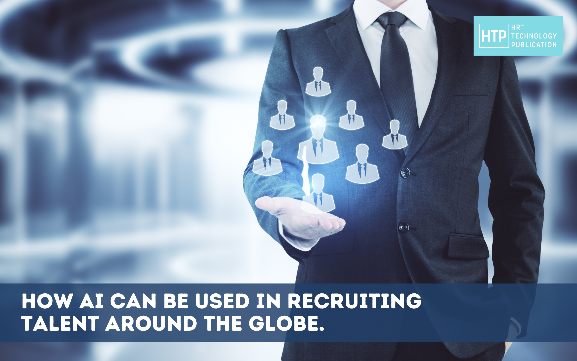 How AI can be used in Recruiting Talent around the Globe