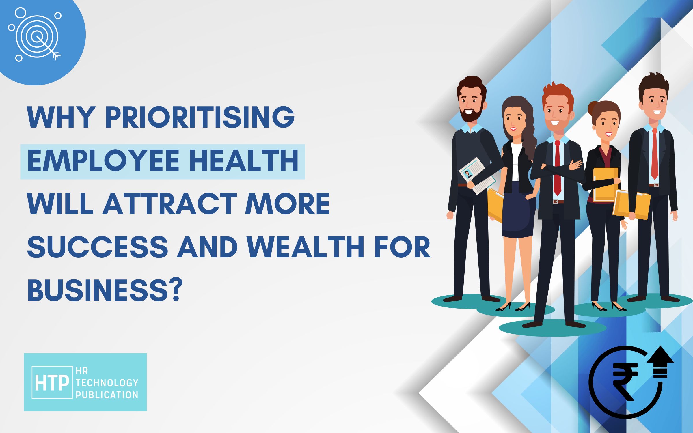 Why Prioritising Employee Health Will Attract More Success for Business?