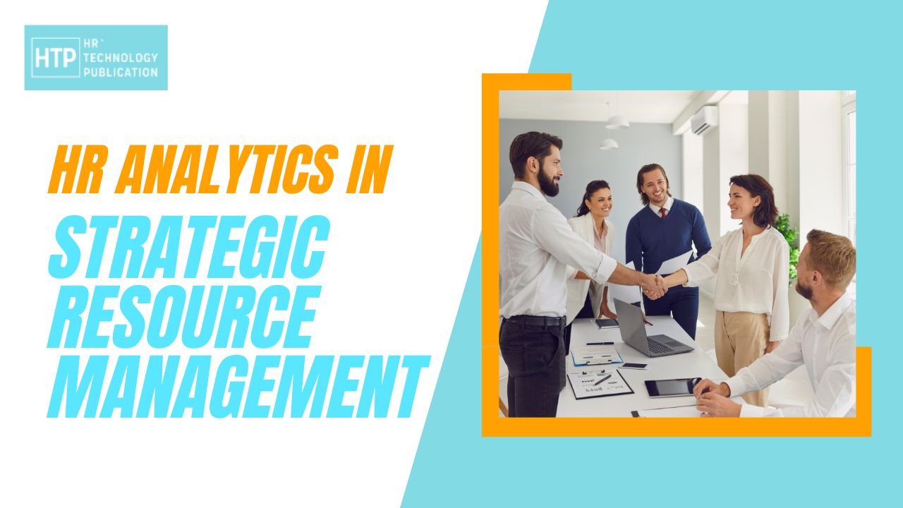 Role of HR Analytics in Strategic Human Resource Management