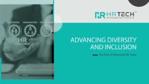 Advancing Diversity and Inclusion The Role of Advanced HR Tools