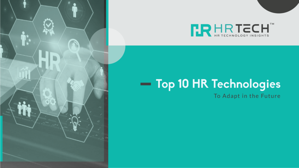 Top 10 HRtech To Adapt In The Future