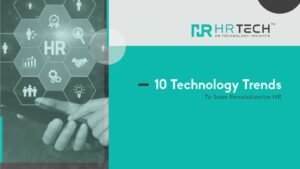 10 Technology Trends To Soon Revolutionize HR