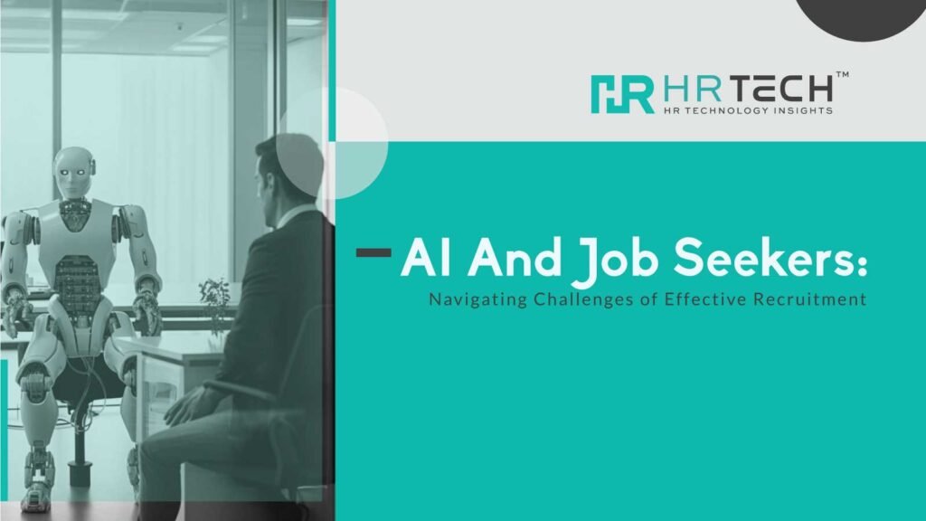 AI And Job Seekers Navigating The Challenges Of Deception and Effective Recruitment