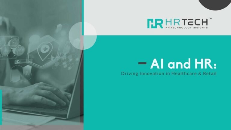 AI and HR Driving Innovation in Healthcare & Retail