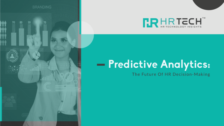 Predictive Analytics: The Future Of HR Decision-Making