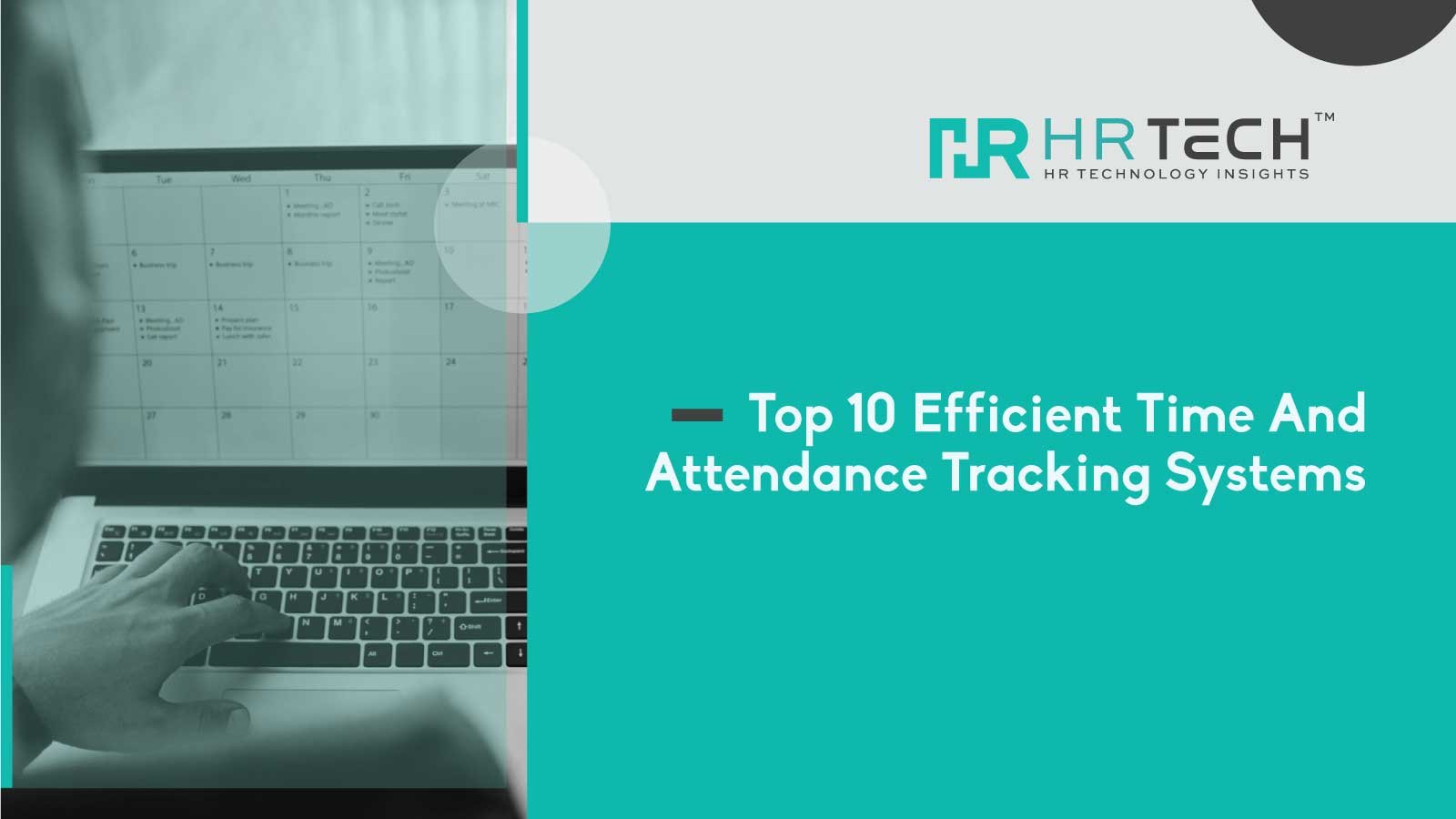 Top 10 Efficient Time And Attendance Tracking Systems