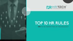 Top 10 HR Rules To Be Rewritten By Technology