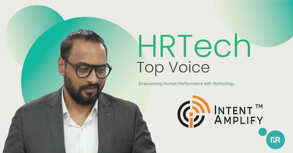 HRTech Top Voice: Interview with Ankit Kumar, Director of Human Resources at Intent Amplify