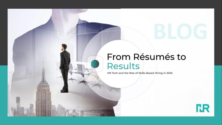 From Résumés to Results: HR Tech and the Rise of Skills-Based Hiring in 2025