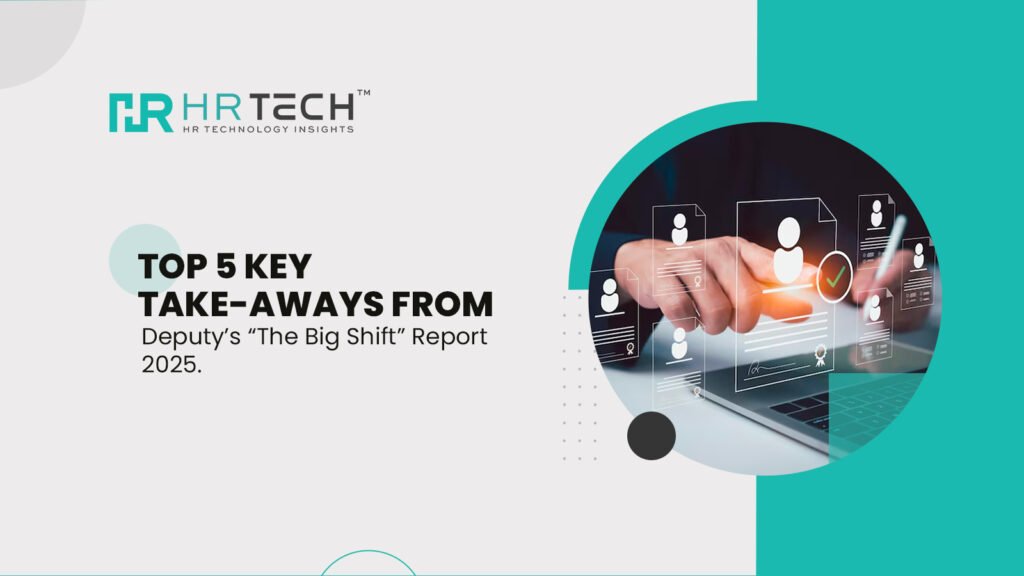 Top 5 Key Take-aways from Deputy’s “The Big Shift” Report 2025
