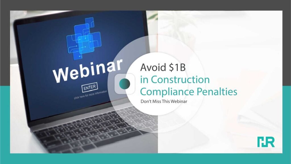 Avoid $1B in Construction Compliance Penalties Don’t Miss This Webinar