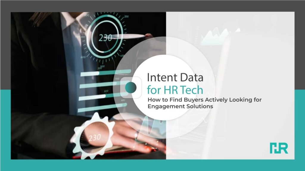 Intent Data for HR Tech How to Find Buyers Actively Looking for Engagement Solutions