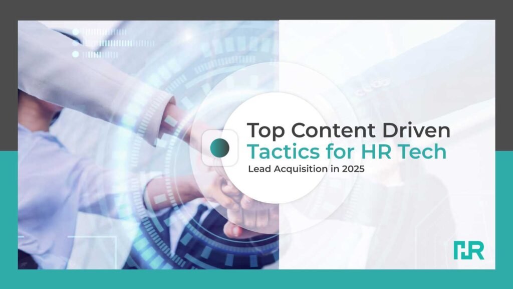 Top-Content-Driven-Tactics-for-HR-Tech-Lead-Acquisition-in-2025